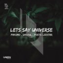 Pakomo, Dasoul, Poetic Leestar - Lets Say Universe