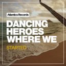 Dancing Heroes - Where We Started