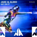 Jake & Almo - Get On It (Original Mix)
