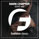 Mark Chapter - Save Me