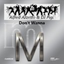 Alfred Azzetto & DJ Pigi - Don\'t Wanna (Disco Kool Remix)