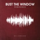Rumasinos - Bust the Window
