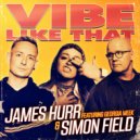 James Hurr Ft. Georgia Meek & Simon Field - Vibe Like That (Extended Mix)