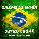 Salome De Bahia - Outro Lugar