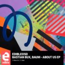 Bastian Bux & Baum - About Us (Extended Mix)