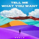 Seolo - Tell Me What You Want (Original Mix)