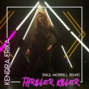 Kendra Erika & Paul Morrell - Thriller Killer (Paul Morrell Remix)