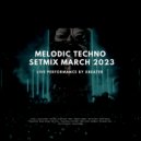 Xbeater - Melodic Techno Setmix March 2023 - live performance by