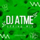 DJ ATME - Spring Mix ()