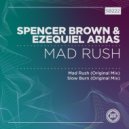 Spencer Brown & Ezequiel Arias - Mad Rush