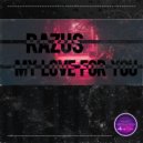 Razus - My Love For You (Original Mix)