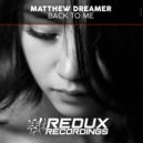 Matthew Dreamer - Back To Me (Original Mix)