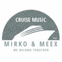 Mirko & Meex - We Belong Together (Radio Edit)