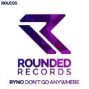 Ryno - Don\'t Go Anywhere (Instrumental Mix)