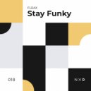 FLEAX - Stay Funky (Original Mix)