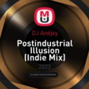 DJ Andjey - Postindustrial Illusion (Indie Mix)