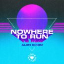 Alan Dixon - Nowhere To Run (Original Mix)
