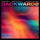Jack Kelly x Bertie Scott x Lauren L\'aimant - Backwards (Extended Mix)