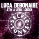 Luca Debonaire - Stay A Little Longer