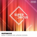 Ruffneckz - Keep Turnin Me Upside Down