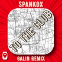Spankox - To The Club