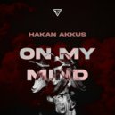 Hakan Akkus - On My Mind (Original Mix)