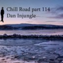 Dan InJungle - Chill Road part 114 (mix)