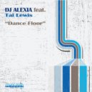 DJ Alexia Ft. Tai Lewis - Dance Floor