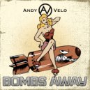 Andy Velo - Bombs Away ()