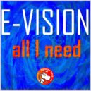 E-Vision - All I Need (Future Mix)