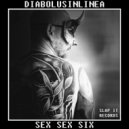 Diabolusinlinea - Sex Sex Six (Original Mix)