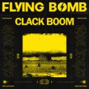 Flying Bomb & Flying Buff - Clack Boom (Original Mix)