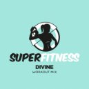 SuperFitness - Divine (Workout Mix Edit 133 bpm)