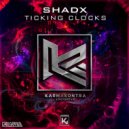 SHADX - Ticking Clocks (Original Mix)