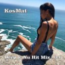 KosMat - Deep & Nu Hit Mix - 34 ()