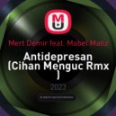 Mert Demir feat. Mabel Matiz - Antidepresan (Cihan Menguc Rmx)