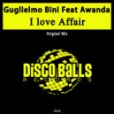 Guglielmo Bini Feat Awanda - I love Affair (Original Mix)