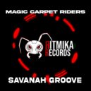 Magic Carpet Riders - Savanah Groove