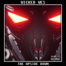 Wicked Wes - The Upside Down (Original Mix)