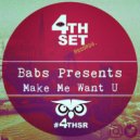 Babs Presents - Make Me Want U