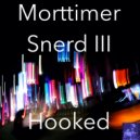 Morttimer Snerd III - Hooked