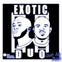 Exotic Duo - Love So True