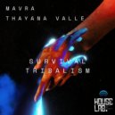 Mavra, Thayana Valle - Tribalism (Original Mix)