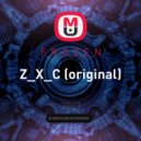 F_R_O_Z_E_N - Z_X_C (original)