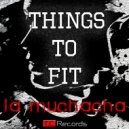Things To Fit - La Muchacha (Mario Tonoli Radio Remix)