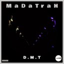 MaDaTraH - D.M.T (Original Mix)