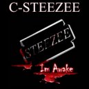 C-Steezee - Im Awake