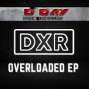 DXR - Overloaded (Original Mix)