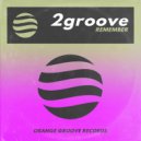 2groove - Remember