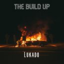 Lukado - The Build Up
